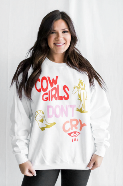 COWGIRLS DON'T CRY SWEATSHIRT