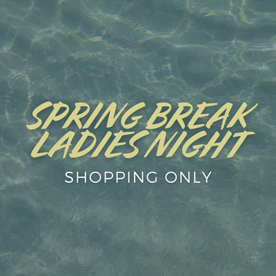 LADIES NIGHT: SHOPPING ONLY