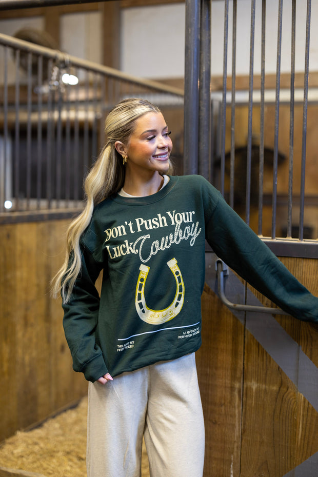 PUSH YOUR LUCK SWEATSHIRT