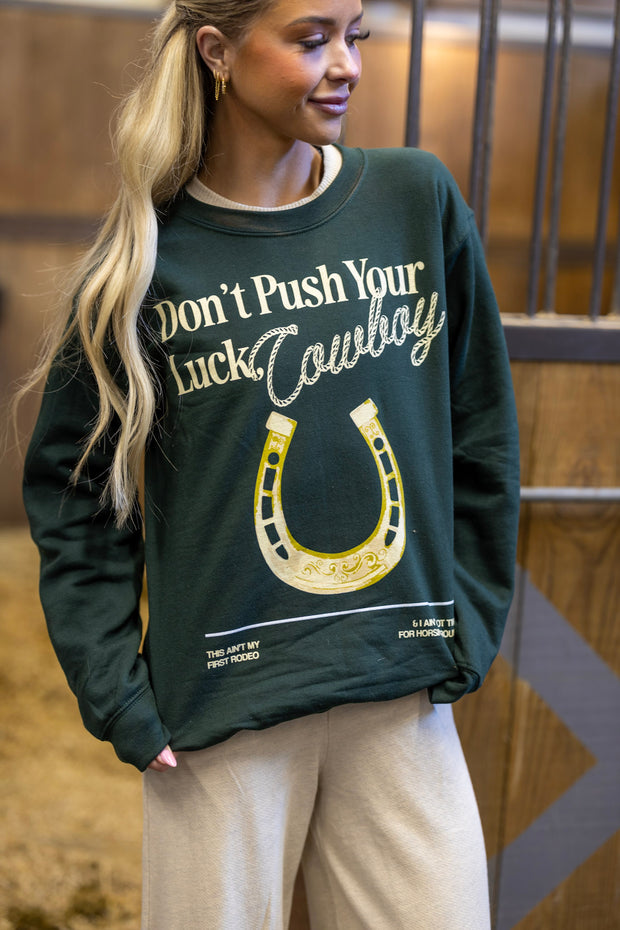 PUSH YOUR LUCK SWEATSHIRT