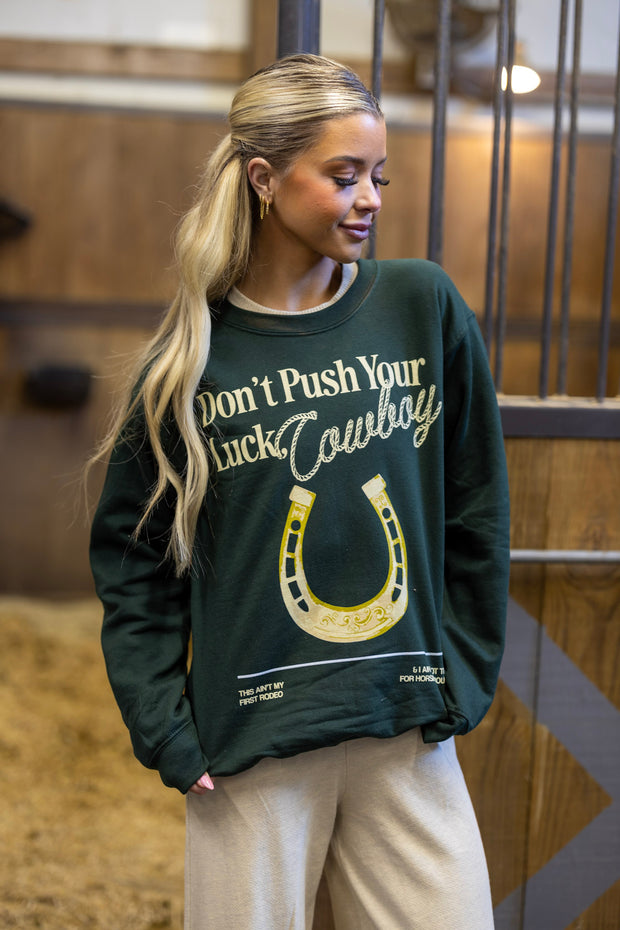 PUSH YOUR LUCK SWEATSHIRT