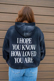 I HOPE YOU KNOW HOODIE