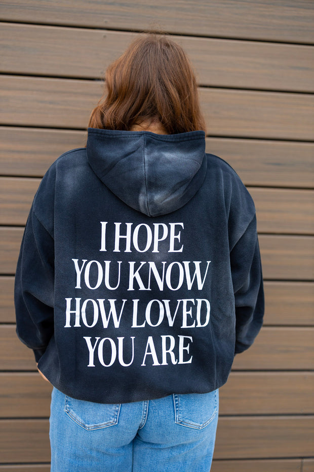 I HOPE YOU KNOW HOODIE