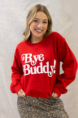 BYE BUDDY SWEATSHIRT