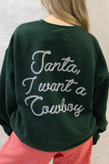 SANTA I WANT A COWBOY SWEATSHIRT