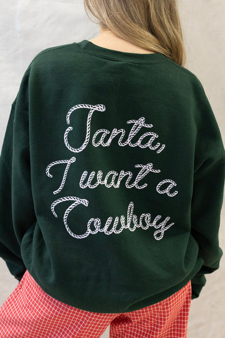 SANTA I WANT A COWBOY SWEATSHIRT