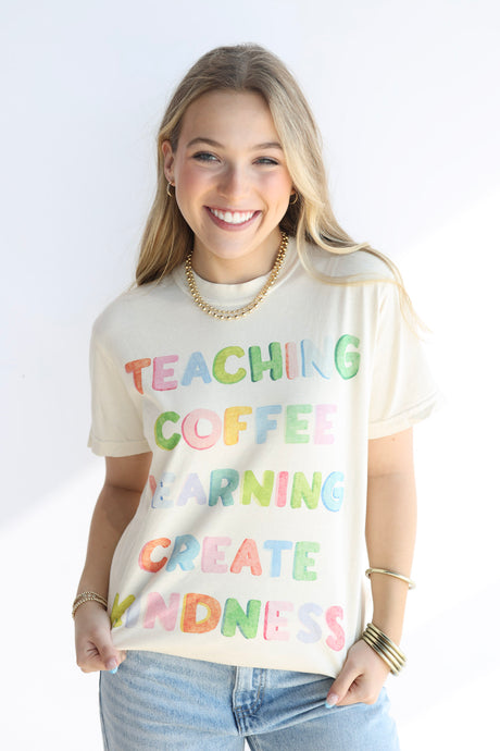 TEACH COFFEE LEARN CREATE KINDNESS TEE