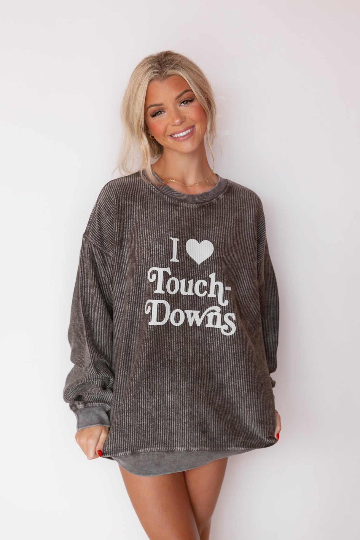 I LOVE TOUCHDOWS CORD SWEATSHIRT