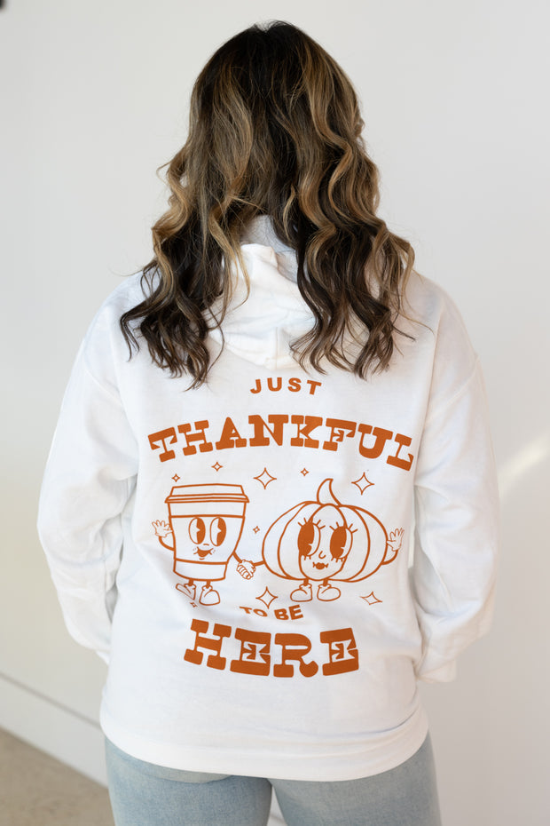 THANKFUL TO BE HERE HOODIE