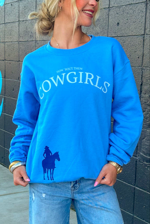 HOW BOUT THEM COWGIRLS SWEATSHIRT