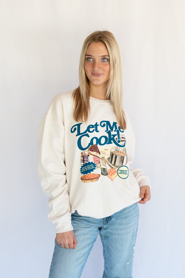 LET ME COOK SWEATSHIRT