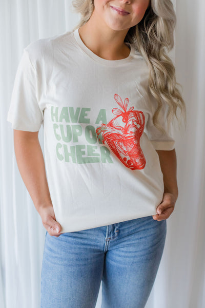HAVE A CUP OF CHEER TEE