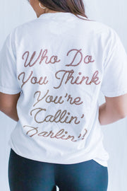 CALLIN DARLIN' TEE