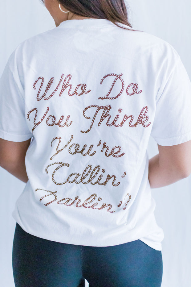CALLIN DARLIN' TEE